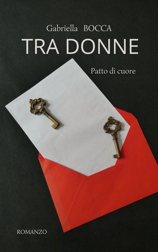 Tra donne. Patto di cuore - Gabriella Bocca - copertina