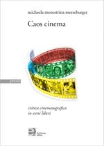 Caos cinema. Critica cinematografica in versi liberi. Ediz. illustrata