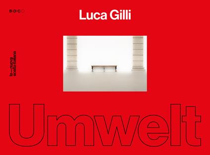 Luca Gilli. Umwelt. Catalogo della mostra (Parma, 18 novembre-18 dicembre 2022). Ediz. italiana e inglese - copertina