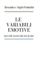 Le variabili emotive. il peso delle emozioni sullo stato di salute