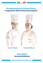 The masterpieces of Italian pastry-I capolavori della pasticceria italiana. Ediz. bilingue