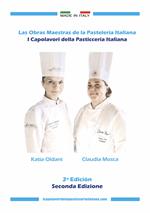 Las obras maestras de la pasteleria italiana-I capolavori della pasticceria italiana. Ediz. bilingue