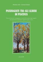 Passeggiate tra gli alberi di Piacenza. Una serie di percorsi accompagnati a racconti alla scoperta degli esemplari che rappresentano il patrimonio vegetale di questo comune