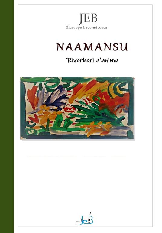 Naamansu. Riverberi d'anima. Ediz. italiana e inglese - Jeb - copertina