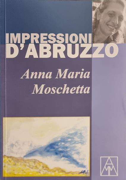 Impressioni d'Abruzzo - Anna Maria Moschetta - copertina