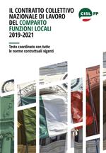 Il contratto collettivo nazionale di lavoro del comparto Funzioni locali 2019-2021. Testo coordinato con tutte le norme contrattuali vigenti