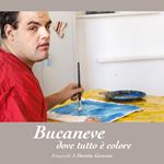 Bucaneve. Dove tutto è colore