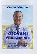 Giovani per sempre. Una nuova filosofia di vita: la consapevolezza