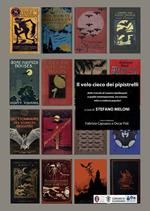 Il volo cieco dei pipistrelli. Dalle ricerche di Lazzaro Spallanzani a quelle contemporanee, tra scienza, mito e credenze popolari