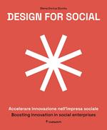Design for social. Accelerare innovazione nell'impresa sociale-Boosting innovation in social enterprises. Ediz. italiana e inglese