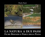 La natura a due passi. Fiume Bisenzio e Parco della Piana