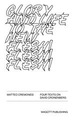 Glory and life in the new flesh! Four texts in David Cronenberg. Ediz. italiana e inglese