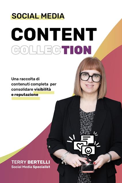 Social Media Content Collection. Nuova ediz. - Terry Bertelli - copertina