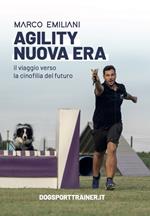 Agility nuova era. Il viaggio verso la cinofilia del futuro