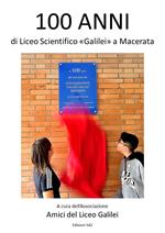 100 anni di Liceo Scientifico «Galilei» a Macerata