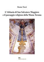 L'abbazia di San Salvatore Maggiore e il paesaggio religioso della Massa Torana