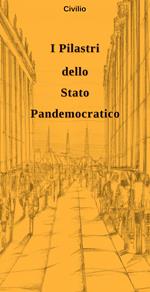 I pilastri dello Stato Pandemocratico