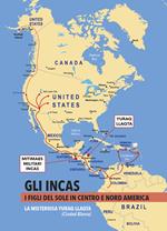 Gli Incas. I figli del sole in Centro e Nord America. La misteriosa Yuraq Llaqta (Ciudad Blanca) (2024)