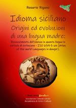 Idioma siciliano. Origini ed evoluzioni di una lingua madre. Ediz. per la scuola