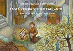 La scacchiera sotto il calicanto. Racconti e illustrazioni