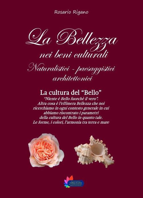 La bellezza nei Beni Culturali. Ediz. per la scuola - Rosario Rigano - copertina