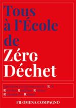 Tous à l'école de zéro déchet. Questions et réponses sur les 5 R de Recycler, Réutiliser, Réduire, Redessiner et Refuser