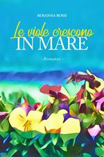 Le viole crescono in mare