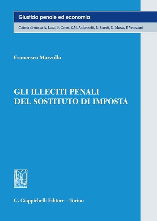 Gli illeciti penali del sostituto d'imposta - Francesco Marzullo - copertina