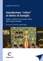 Introduzione «critica» al diritto di famiglia. Regole e tendenze del moderno diritto delle relazioni familiari