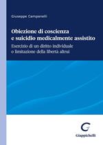 Obiezione di coscienza e suicidio medicalmente assistito. Esercizio di un diritto individuale o limitazione della libertà altrui