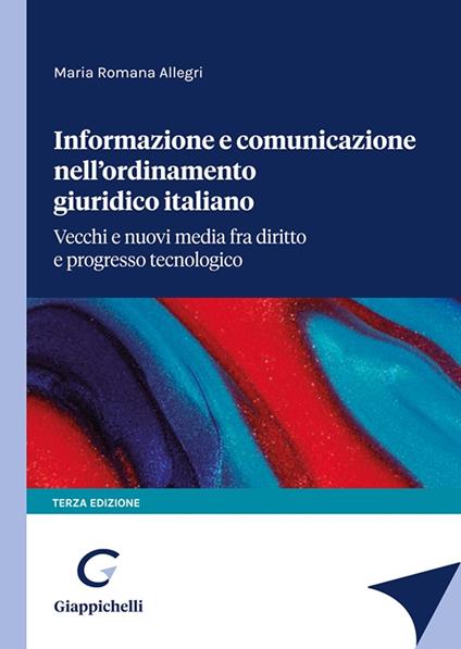 Informazione e comunicazione nell'ordinamento giuridico italiano - Maria Romana Allegri - copertina