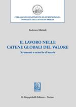 Il lavoro nelle catene globali del valore. Strumenti e tecniche di tutela