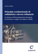 Principio costituzionale di solidarietà e dovere tributario. L'evoluzione dell'Amministrazione finanziaria da strumento a soggetto del rapporto solidale