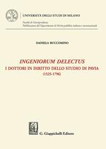 Ingeniorum delectus. I dottori in diritto dello studio di Pavia (1525-1796)