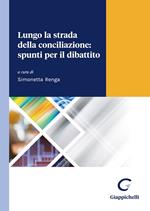 Lungo la strada della conciliazione: spunti per il dibattito