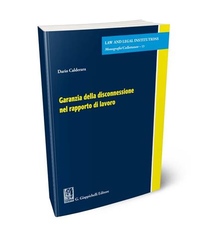 Garanzia della disconnessione nel rapporto di lavoro - Dario Calderara - copertina