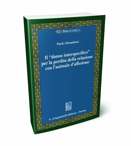 Il «danno interspecifico» per la perdita della relazione con l'animale d'affezione - Paolo Donadoni - copertina