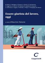 Essere giurista del lavoro, oggi. Un contributo generazionale per un dibattito senza tempo