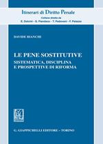 Le pene sostitutive. Sistematica, disciplina e prospettive di riforma