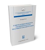 Il diritto dell'oblio oncologico: uno strumento di tutela per le persone clinicamente guarite