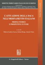 L' attuazione della DAC 6 nell'ordinamento italiano. Profili teorici e prospettive future