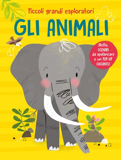 Gli animali. Piccoli grandi esploratori. Ediz. a colori - Anja De Lombaert - copertina