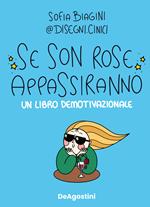 Se son rose appassiranno. Un libro demotivazionale