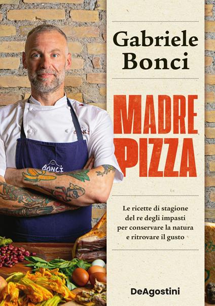 Madre pizza. Le ricette di stagione del re degli impasti per conservare la natura e ritrovare il gusto - Gabriele Bonci,Alessia Moffa - ebook