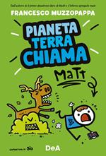 Pianeta Terra chiama Matt