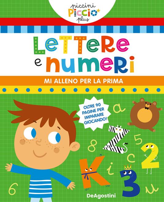 Lettere e numeri. Ediz. a colori - Libro - De Agostini - Piccini Picciò  Plus | Feltrinelli