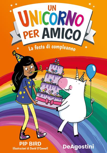 La festa di compleanno. Un unicorno per amico - Pip Bird - copertina