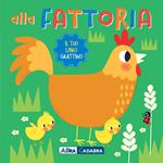 Alla fattoria. Il tuo libro grattino. Ediz. a colori