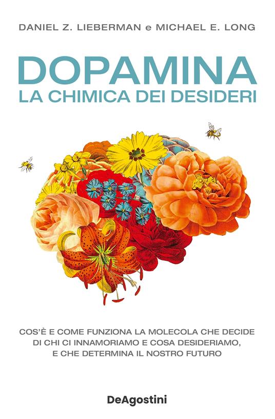 Dopamina. La chimica dei desideri - Daniel Z. Lieberman,Michael E. Long - copertina