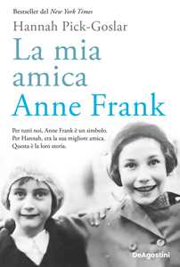 Libro La mia amica Anne Frank Hannah Pick-Goslar